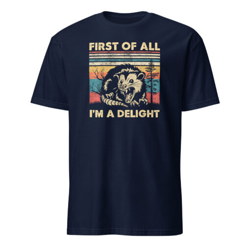 Sarcastic Opossum T-Shirt – First of All, I’m a Delight TeesParadise