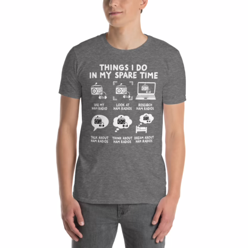 Things I Do In My Spare Time Ham Radio Unisex T-Shirt - Image 5