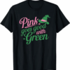 ink Goes Good With Green T-Shirt
