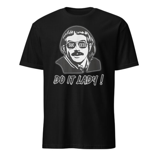 Success Do It Lady Chit Retro Funny Meme T-Shirt – Empowerment Tee