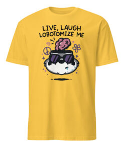 Alternative view of Mandatoryfunday Live Laugh Lobotomy 2025 Shirt | Funny Dark Humor Tee – Cuccico