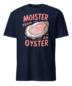 Alternative view of Moister Than An Oyster Shirt – Funny Adult Humor Tee | Naughty Humor Shirt by Cuccico