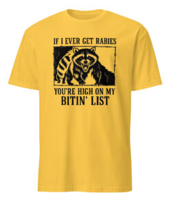 Alternative view of If I Ever Get Rabies You’re High On My Bitin’ List T-Shirt – Funny Raccoon Meme Tee | Cuccico