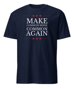 Alternative view of Make Common Sense Common Again T-Shirt | Funny Political Shirt | Statement Tee