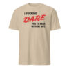 I Fucking D.A.R.E. You To Mess With My Wife Shirt – Funny Protective Husband Tee