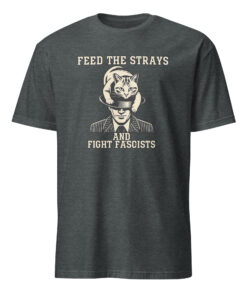 Feed the Strays | Fight Fascists Shirt — Bold Graphic Tee | Cuccico 10 Feed the Strays | Fight Fascists Shirt — Bold Graphic Tee | Cuccico