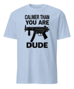 Calmer Than You Are Dude The Big Lebowski Shirt 10 Calmer Than You Are Dude The Big Lebowski Shirt in light blue