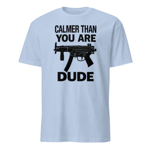 Calmer Than You Are Dude The Big Lebowski Shirt in light blue