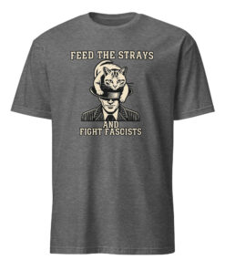 Feed the Strays | Fight Fascists Shirt — Bold Graphic Tee | Cuccico 13 Feed the Strays | Fight Fascists Shirt — Bold Graphic Tee | Cuccico
