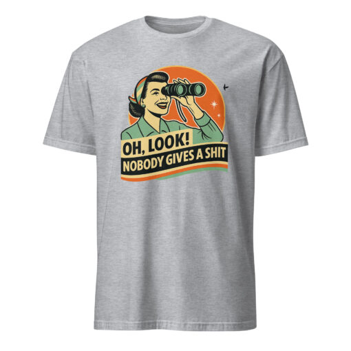 Funny Attitude Shirt – “Oh Look! Nobody Gives a Sh*t!” Sarcasm Tee | Cuccico - Image 4