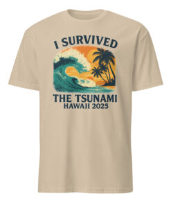 I Survived The Tsunami Hawaii 2025 Shirt | Tsunami Warning Tee | Hawaii Tsunami Survivor
