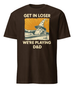 Funny "Get In Loser We’re Playing DnD" Shirt – Wizard Tee | RPG Gaming Cuccico
