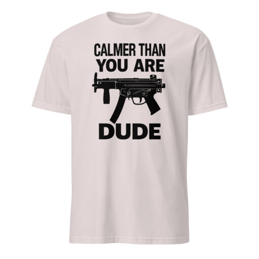 Calmer Than You Are Dude The Big Lebowski Shirt in ice grey