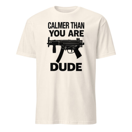 Calmer Than You Are Dude The Big Lebowski Shirt in natural color