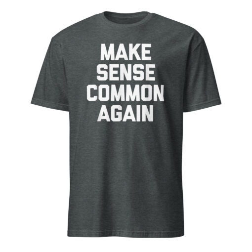 Make Sense Common Again Parody Tee | Soft Cotton Unisex T-Shirt – Cuccico - Image 4