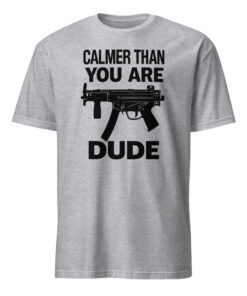 Calmer Than You Are Dude The Big Lebowski Shirt 11 Calmer Than You Are Dude The Big Lebowski Shirt in sport grey