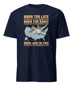Alternative view of Born Too Late To Deploy To The Middle East Shirt | Military Humor Tee | Cuccico