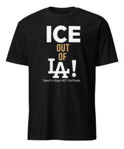 Bold Protest Tee ICE Out of LA Shirt | Deport LA Migra Shirt | Activist T-Shirt Cuccico