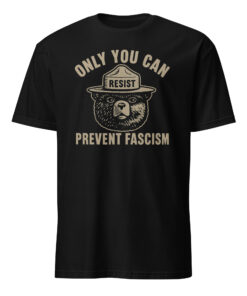 Only You Can Prevent Fascism Shirt – Political Statement Tee | Protect Our National Park T-shirt | Anti Trump Tee Cuccico