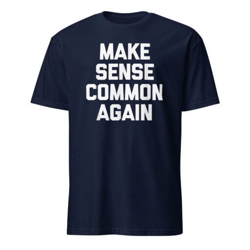 Make Sense Common Again Parody Tee | Soft Cotton Unisex T-Shirt – Cuccico - Image 2