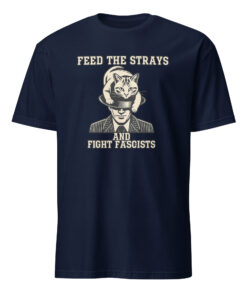 Alternative view of Feed the Strays | Fight Fascists Shirt — Bold Graphic Tee | Cuccico