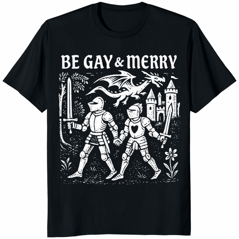 Be Gay And Merry Medieval Shirt design – LGBTQ+ pride medieval lettering