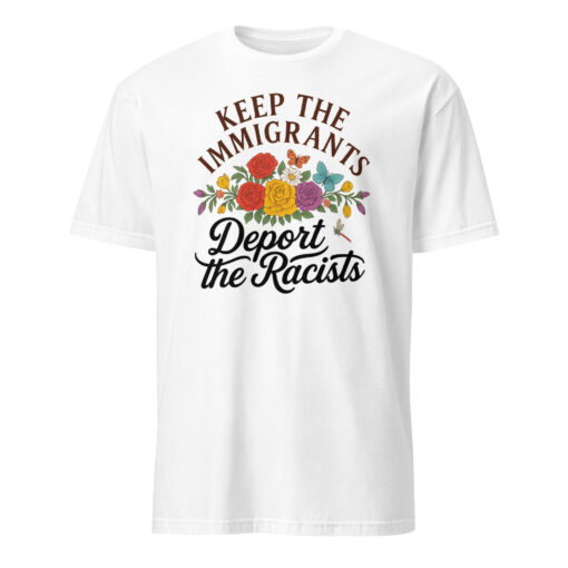 Keep the Immigrants Deport the Racists T-Shirt | Pro Immigrant | Antiracist – Cuccico - Image 5