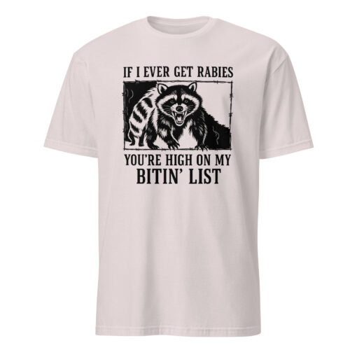 If I Ever Get Rabies You’re High On My Bitin’ List T-Shirt – Funny Raccoon Meme Tee | Cuccico - Image 5