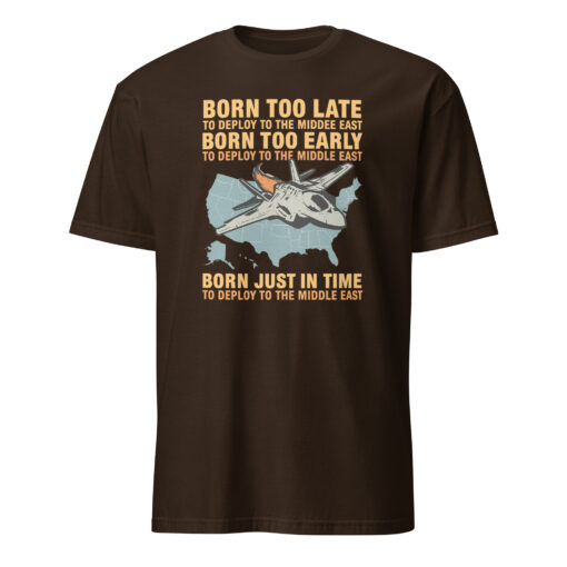 Born Too Late To Deploy To The Middle East Shirt | Military Humor Tee | Cuccico - Image 3