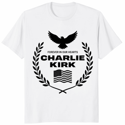 Charlie Kirk Forever in Our Hearts Shirt in White – Political tribute and satire tee