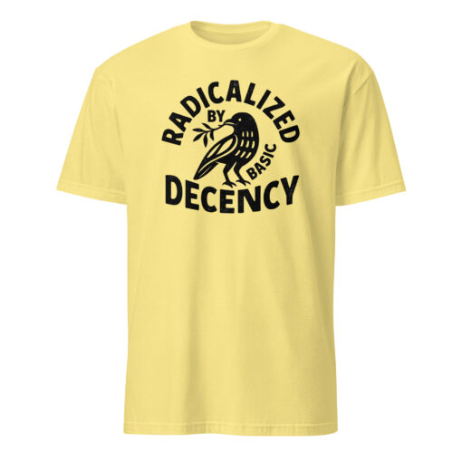 Radicalized By Basic Decency T-Shirt – Political Protest Tee | Feminist Activist Tshirt Cuccico - Image 7