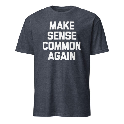 Make Sense Common Again Parody Tee | Soft Cotton Unisex T-Shirt – Cuccico - Image 5