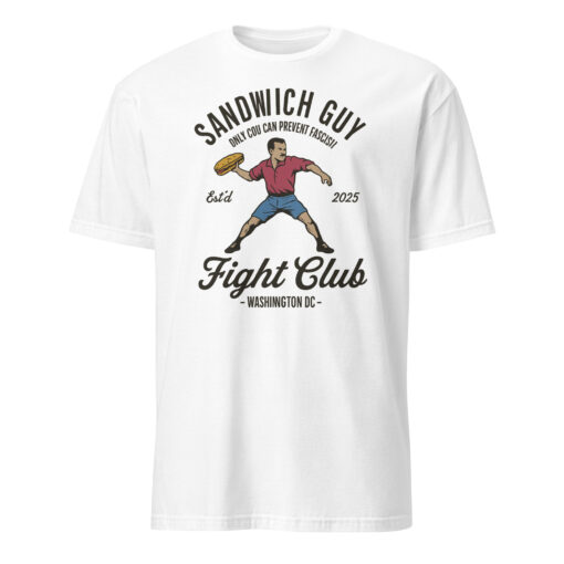 Sandwich Guy Fight Club Shirt – Only You Can Prevent Fascism | Funny Political Tee Cuccico - Image 7