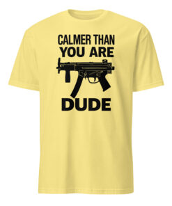 Calmer Than You Are Dude The Big Lebowski Shirt 13 Calmer Than You Are Dude The Big Lebowski Shirt in cornsilk yellow