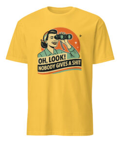 Alternative view of Funny Attitude Shirt – “Oh Look! Nobody Gives a Sh*t!” Sarcasm Tee | Cuccico