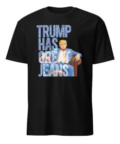 Trump Has Great Jeans Shirt – Premium Denim Shirt | Western Denim Style