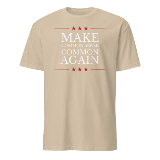 Make Common Sense Common Again T-Shirt | Funny Political Shirt | Statement Tee - Image 4