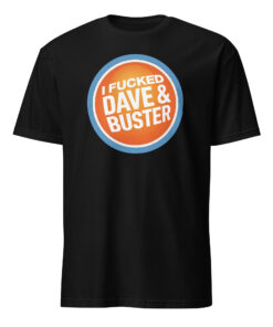 Funny Dave & Buster’s Adult Humor Tee – Offensive Graphic Shirt | Cuccico