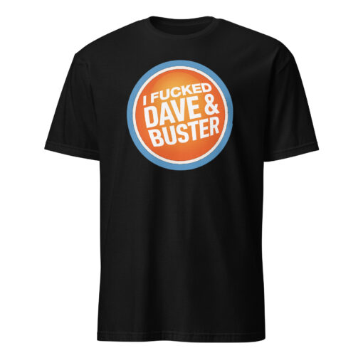 Funny Dave & Buster’s Adult Humor Tee – Offensive Graphic Shirt | Cuccico