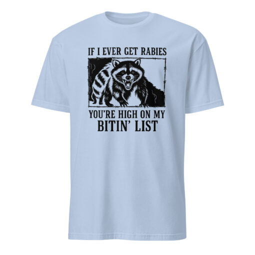 If I Ever Get Rabies You’re High On My Bitin’ List T-Shirt – Funny Raccoon Meme Tee | Cuccico - Image 3