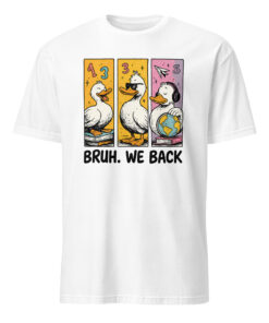 Bruh We Back Shirt, Silly Goose Back to School Tee | Cuccico