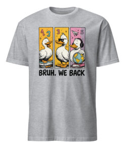 Bruh We Back Shirt, Silly Goose Back to School Tee | Cuccico