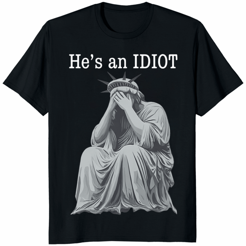 He Is An IDIOT Anti Trump Shirt 10 He Is An IDIOT Anti Trump Shirt in black color