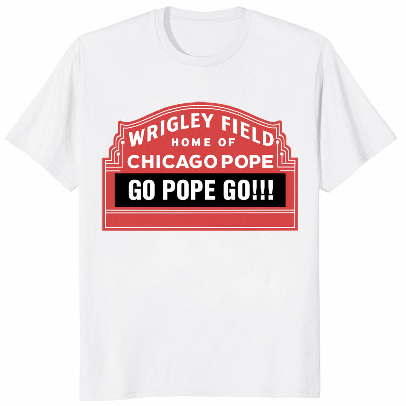 Home Of Chicago Pope Shirt – Chicago Pope Leo XIV Da Pope T-Shirt South Side Sox Fan Meme Apparel