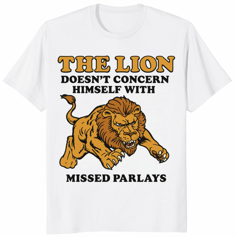 Lion Does Not Concern Himself With Missed Parlays Shirt sports betting meme tee for confident bettors