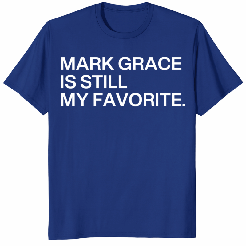 Mark Grace Is Still My Favorite Chicago Cubs Shirt 14 Mark Grace Is Still My Favorite Chicago Cubs Shirt in vintage style design