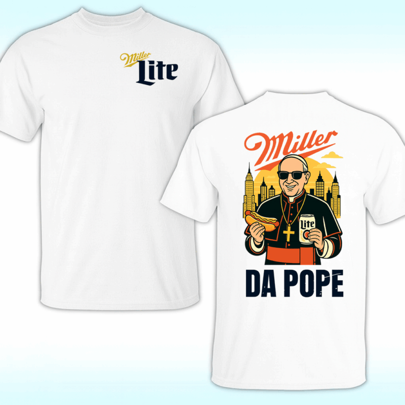 Miller Lite Da Pope Shirt featuring the Pope holding a Miller Lite can, funny viral meme parody design on a casual unisex t-shirt.