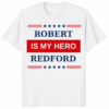 Minimalist My Hero Is Robert Redford Shirt with bold typography, inspired by The Curse TV show