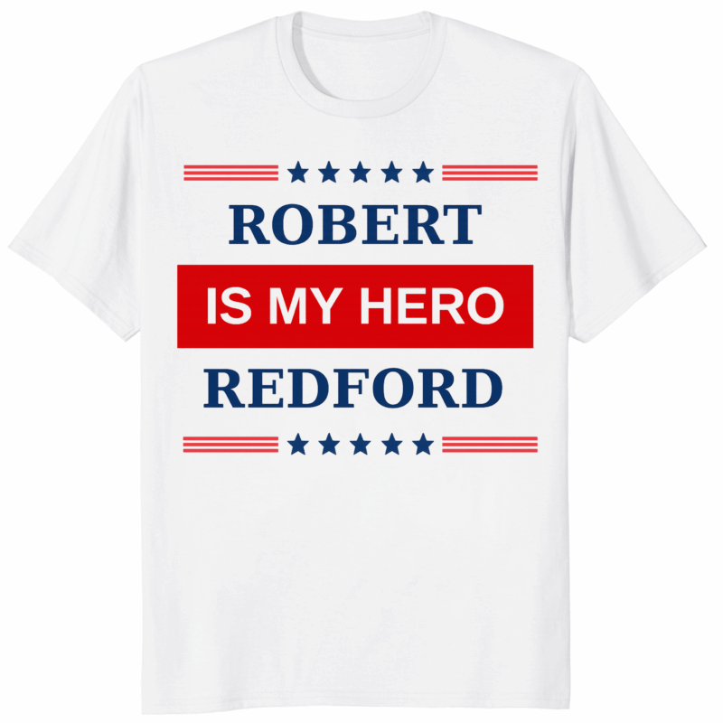 Minimalist My Hero Is Robert Redford Shirt with bold typography, inspired by The Curse TV show