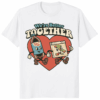 Nice Were Better Together Shirt unity slogan t-shirt for couples, families, and teams